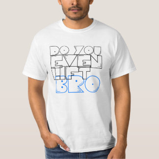 Camiseta Você levanta mesmo o bro?