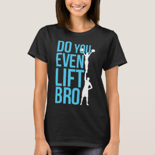 Camiseta Você Levanta Peso Mesmo Irmão Grito Cheerleading C