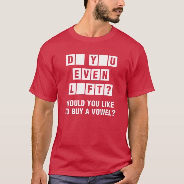 Camiseta Você Levanta? Você Gostaria De Comprar Uma Vogal? (Frente)