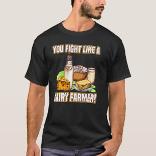 Camiseta Você Luta Como Um Leite Leiteiro De Vaca De Queijo
