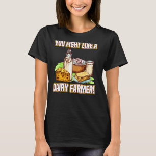 Camiseta Você Luta Como Um Leite Leiteiro De Vaca De Queijo