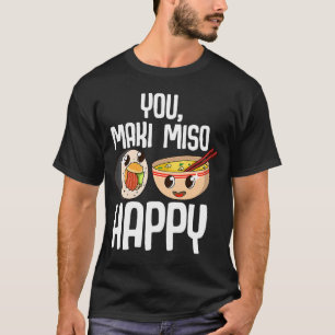 Camiseta Você Maki Miso Feliz Comida Japonesa Sushi Maki