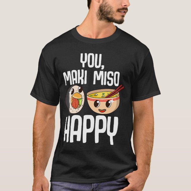 Camiseta Você Maki Miso Feliz Comida Japonesa Sushi Maki (Frente)