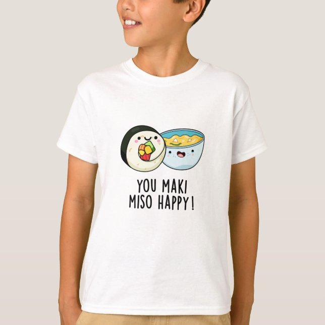 Camiseta Você Maki Miso Feliz, Engraçado, Comida Japonês (Frente)