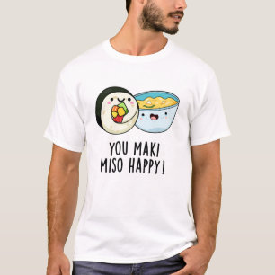 Camiseta Você Maki Miso Feliz, Engraçado, Comida Japonês