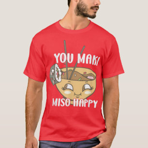 Camiseta Você Maki Miso Feliz Noodles Japoneses Sushi Lover