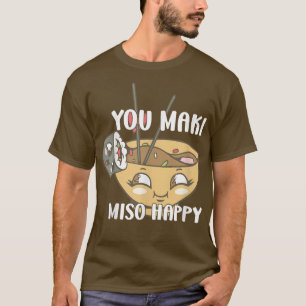 Camiseta Você Maki Miso Feliz Noodles Japoneses Sushi Lover