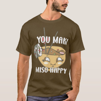 Camiseta Você Maki Miso Feliz Noodles Japoneses Sushi Lover