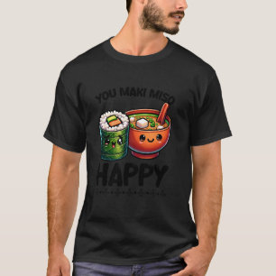 Camiseta Você Maki Miso Sushi Feliz Trocadilho Filipino Jap