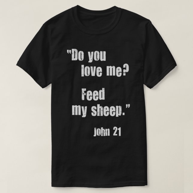 Camiseta Você Me Ama A Alimentar Minha Ovelha Jesus, Citand (Frente do Design)