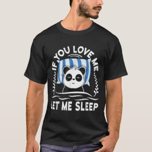 Camiseta Você Me Ama Deixe-Me Dormir Sleeg Panda Bear