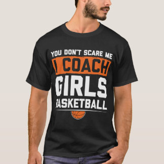 Camiseta Você Me Assusta Eu Ensino Meninas Que Basquete Eng