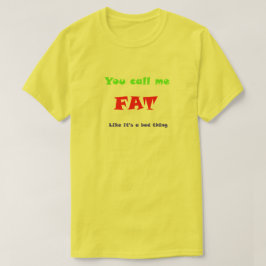 Camiseta Você me chama de FAT como se fosse uma coisa ruim