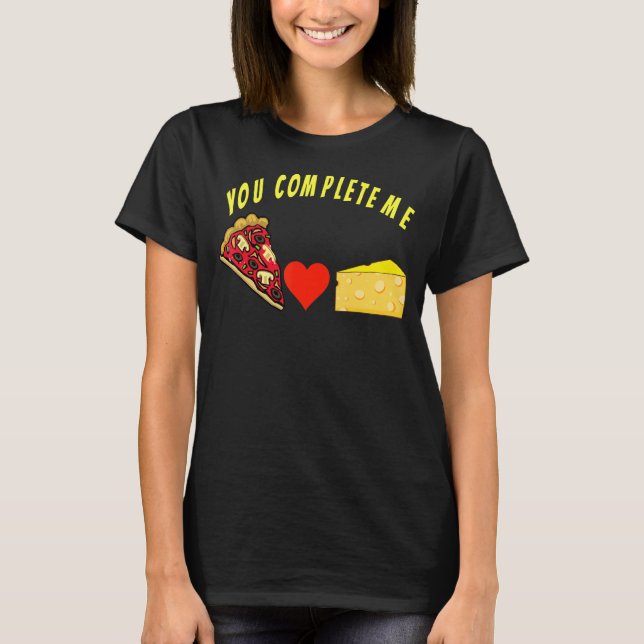 Camiseta Você me completa, pizza engraçada e design de comi (Frente)