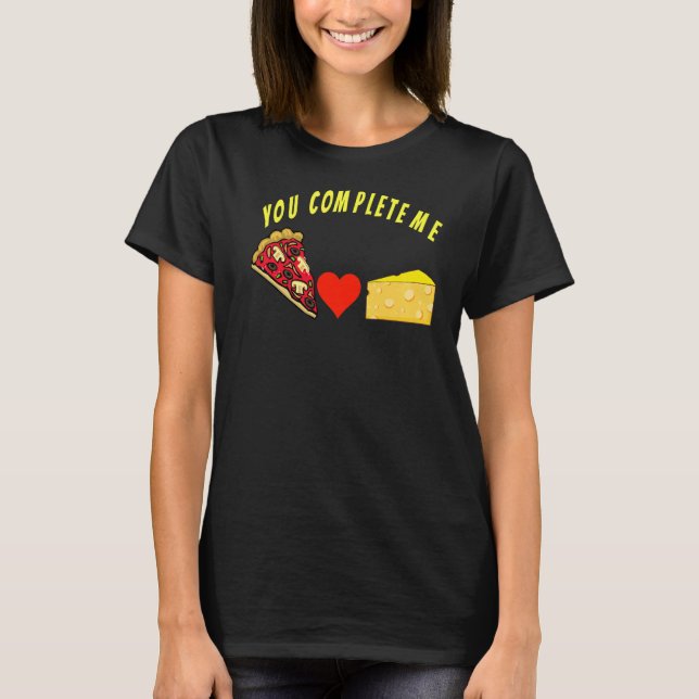 Camiseta Você me completa, pizza engraçada e design de comi (Frente)