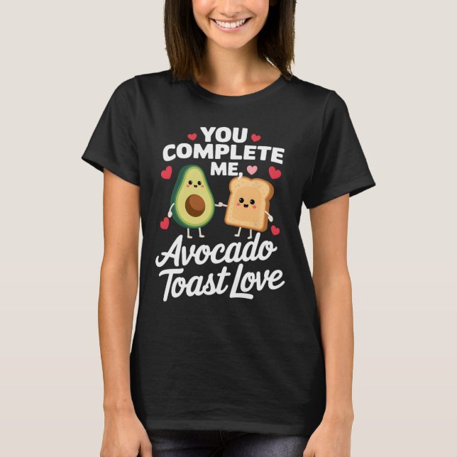 Camiseta Você Me Completa Torrada De Abacate Fofa Design De (Frente)