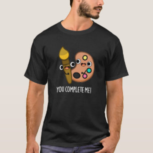 Camiseta Você Me Completou Artista Engraçado Pun Dark BG