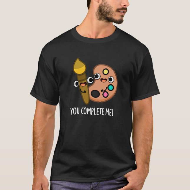 Camiseta Você Me Completou Artista Engraçado Pun Dark BG (Frente)