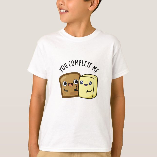 Camiseta Você Me Completou Engraçado Pão Manteiga Pão (Frente)