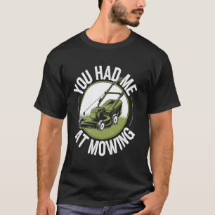 Camiseta Você Me Conquistou Ao Cortar a Grama, Jardineiro E
