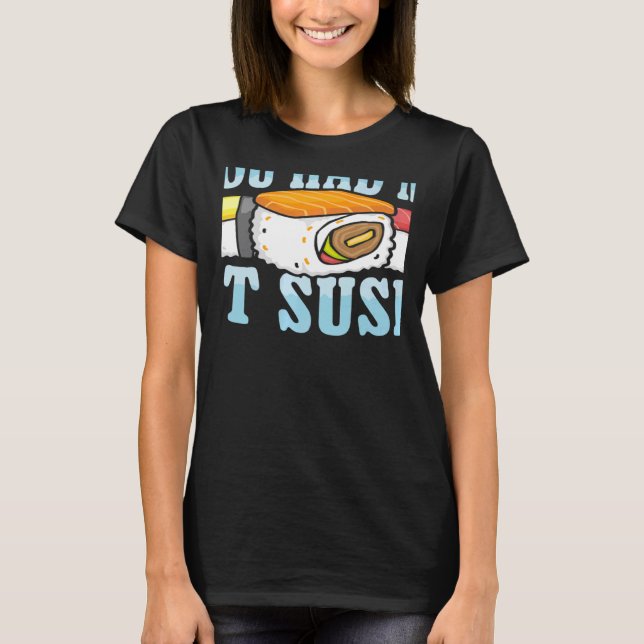 Camiseta Você Me Conquistou Com Sushi Comida Japonesa Japão (Frente)