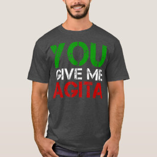 Camiseta Você Me Dá Agita Humor Citação Italiana