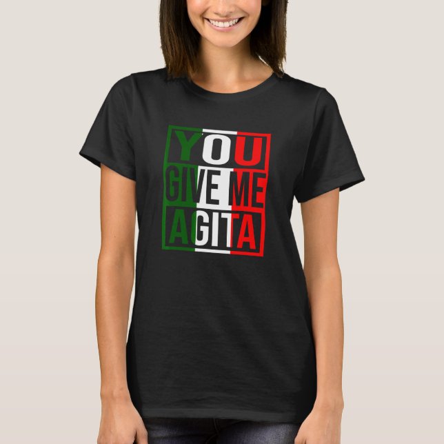 Camiseta Você Me Dá Agita Humor Cite Bandeira Italiana (Frente)