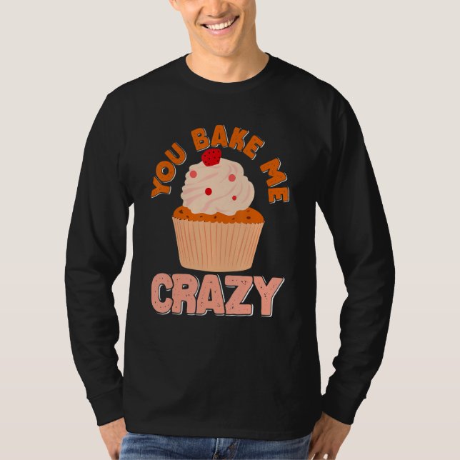 Camiseta Você Me Deixa Louco Cupcake (Frente)