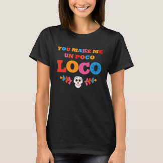 Camiseta Você me deixa Um Pouco Louco