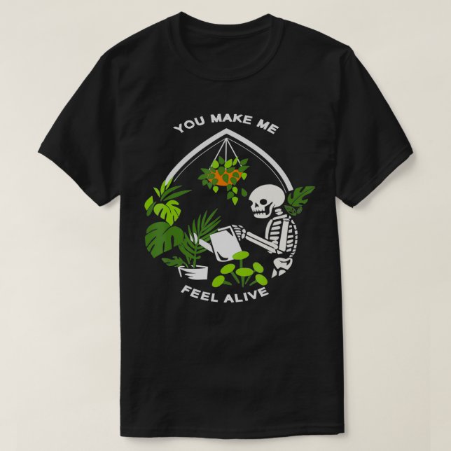 Camiseta Você Me Faz Sentir Vivo Com Plantas Engraçadas E E (Frente do Design)