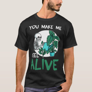 Camiseta Você Me Faz Sentir Vivo Jardinagem