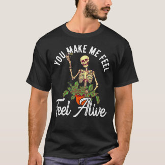 Camiseta Você Me Faz Sentir Vivo Planta Esqueleto Jardineir