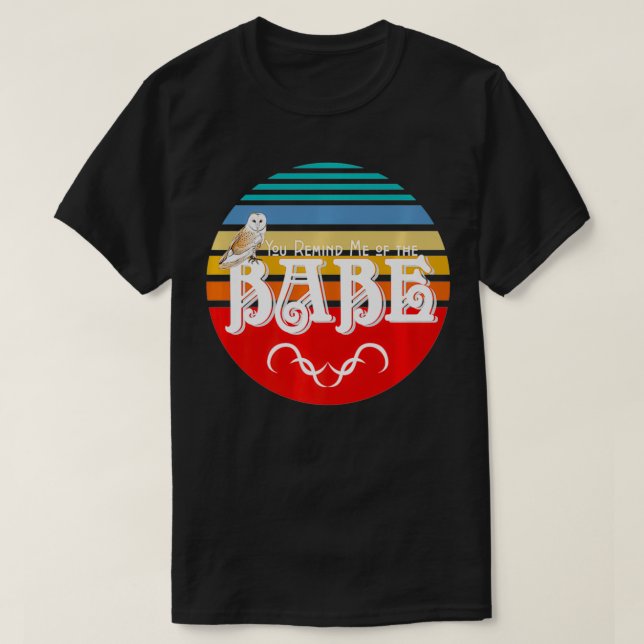 Camiseta Você me lembra do prêmio de estilo de anos 80 Babe (Frente do Design)