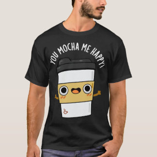 Camiseta Você Me Mocha Feliz Café