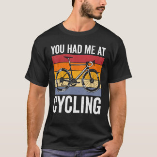 Camiseta Você me pegou na bicicleta de bicicleta de bicicle