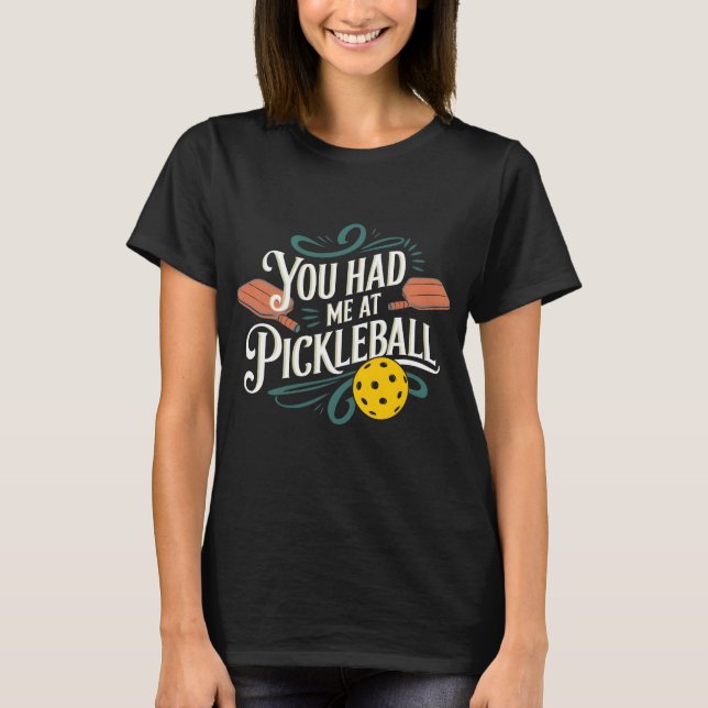 Camiseta Você me pegou no Design de Pickleball (Frente)