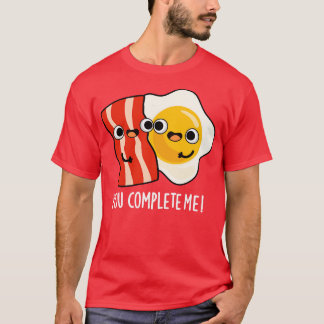 Camiseta Você Me Preenche De Ovo De Bacon