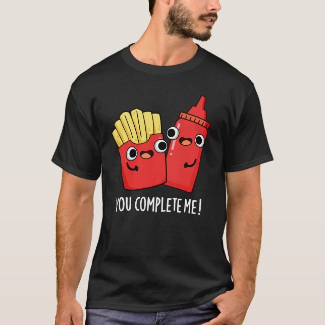 Camiseta Você Me Preenche Engraçado Fries Ketchup Pun Dark  (Frente)