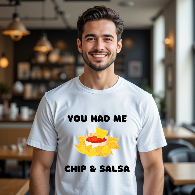 Camiseta Você Me Teve Chips E Salsa T-Shirt Engraçada Comid (Criador carregado)