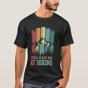 Camiseta Você Me Teve Em Caminhar Engraçado Hiker