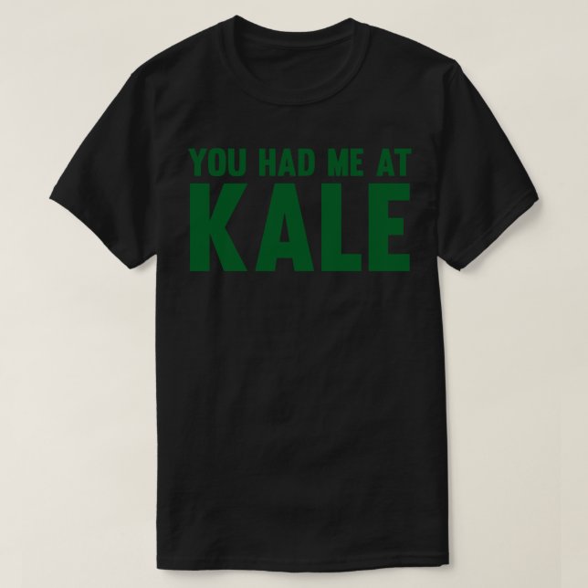 Camiseta Você Me Teve Em Kale (Frente do Design)