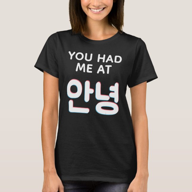 Camiseta Você Me Teve Na Alô Annyeong Hangul, Palavras Core (Frente)