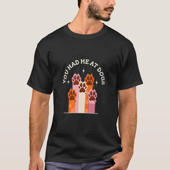 Camiseta Você Me Teve Na Criação De Cães Animais (Frente)