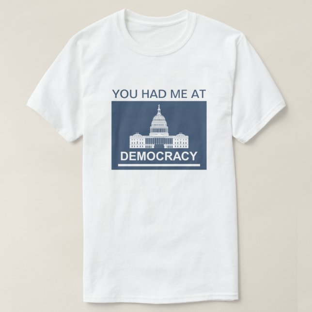 Camiseta Você Me Teve Na Democracy™ T-Shirt (Frente do Design)