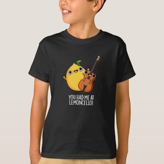 Camiseta Você Me Teve Na Lemon-Cello Engraçada Bebida Escur (Frente)