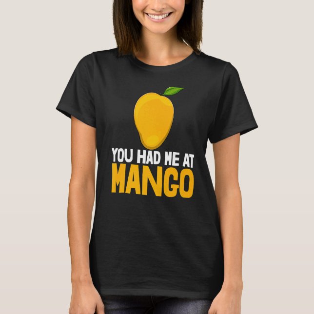 Camiseta Você Me Teve Na Mango Engraçada Mango Fruta Premiu (Frente)