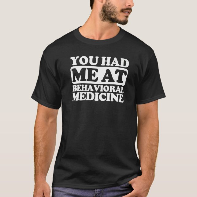 Camiseta Você Me Teve Na Medicina Comportamental (Frente)