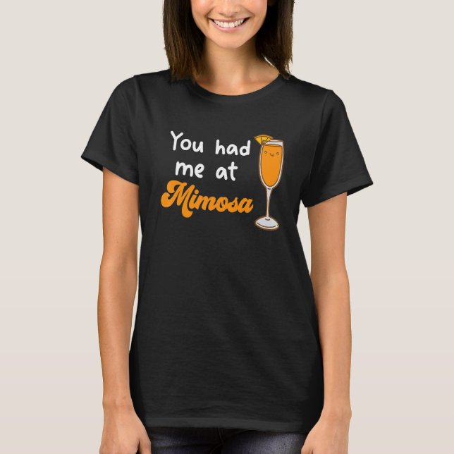 Camiseta Você Me Teve Na Mimosa Cocktail Bebe Champagne (Frente)
