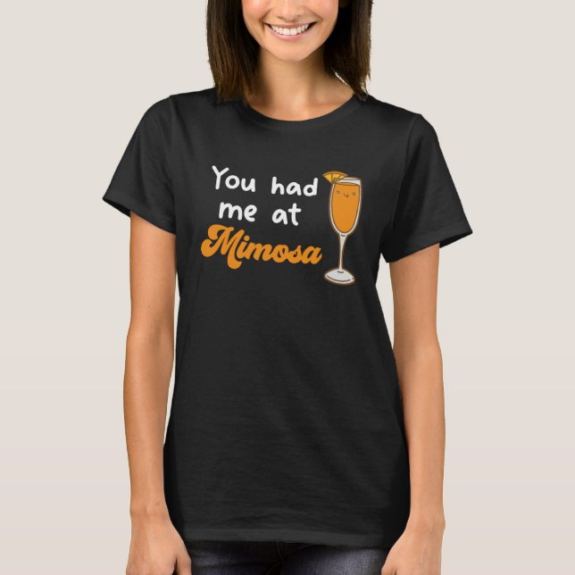 Camiseta Você Me Teve Na Mimosa Cocktail Bebe Champagne Dri (Frente)