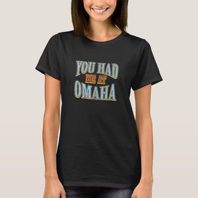 Camiseta Você Me Teve Na Omaha Tourist Humor Traveler Vacat (Frente)